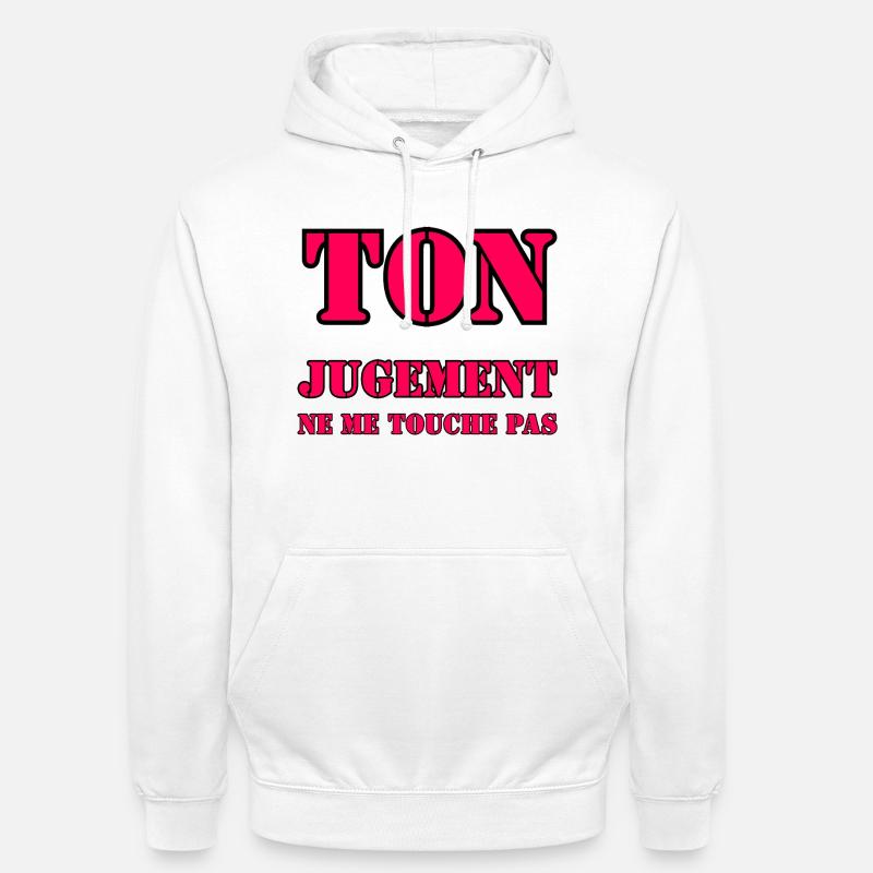 YOUR JUDGMENT DOES NOT AFFECT ME. - Unisex Hoodie - white