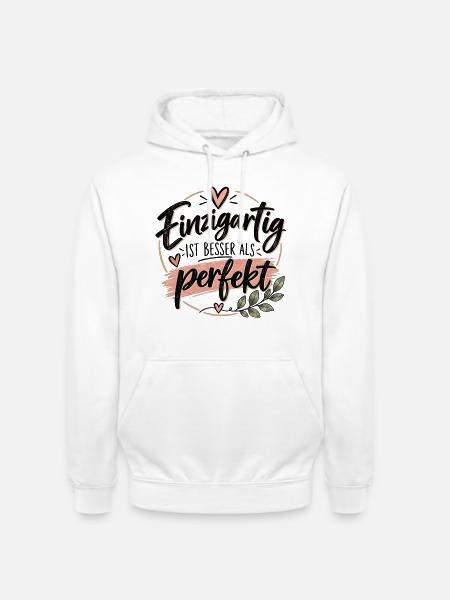 Einzigartig statt perfekt - Unisex Hoodie - Weiß