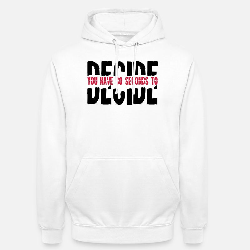 2541614 15682855 decide - Sweat-shirt à capuche unisexe - blanc