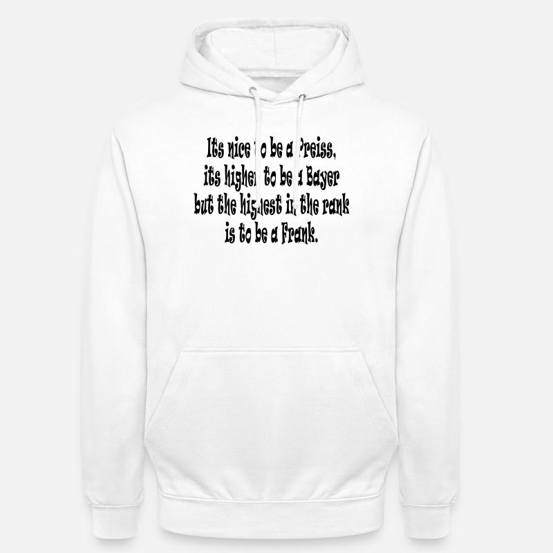 Its nice to be a Preiss ... - Unisex Hoodie - Weiß