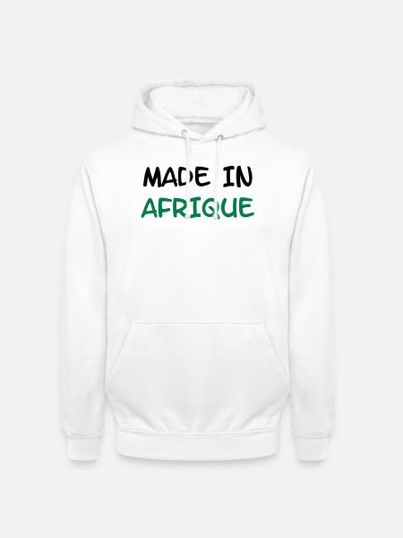 Made in AFRIQUE ! - Sweat-shirt à capuche unisexe - blanc
