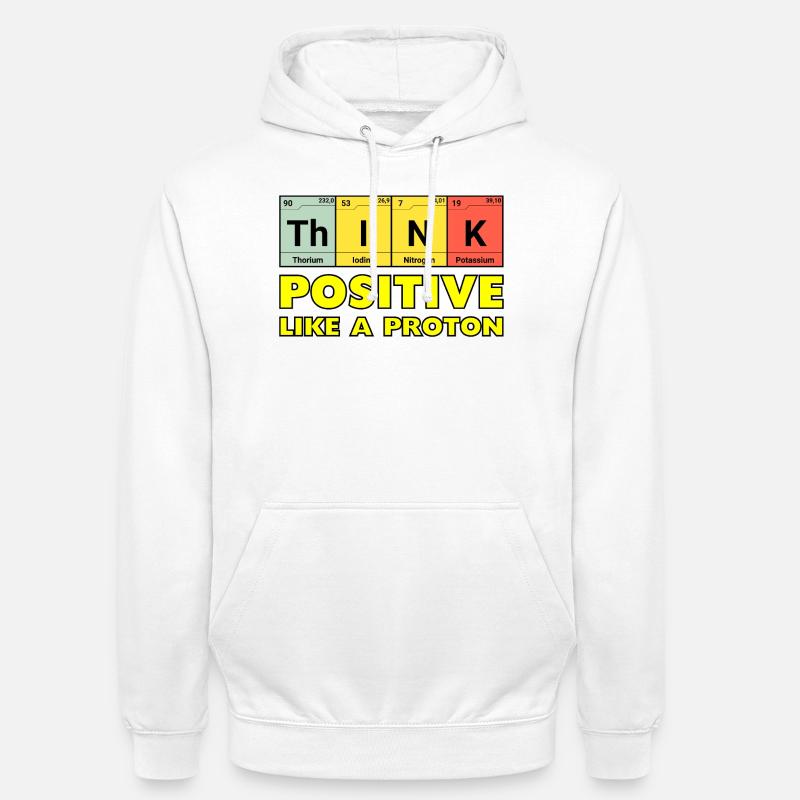 Penser positif, comme un proton - Sweat-shirt à capuche unisexe - blanc