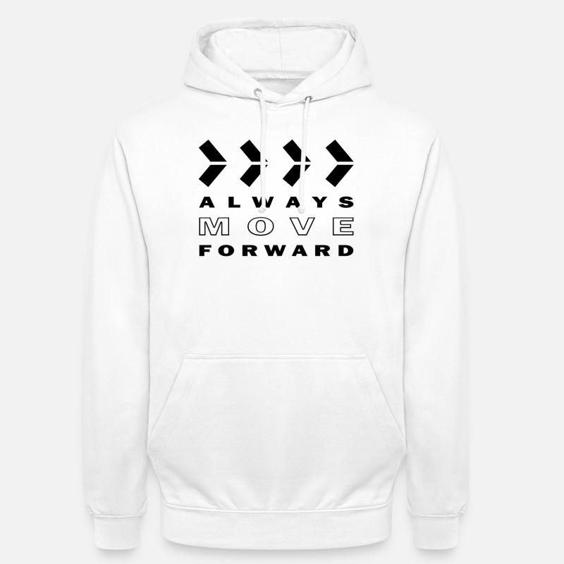 ALWAYS MOVE FORWARD - Unisex Hoodie - Weiß