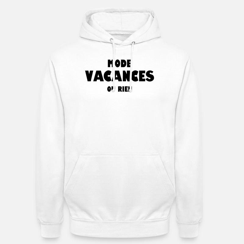 Mode vacances ou rien - Sweat-shirt à capuche unisexe - blanc