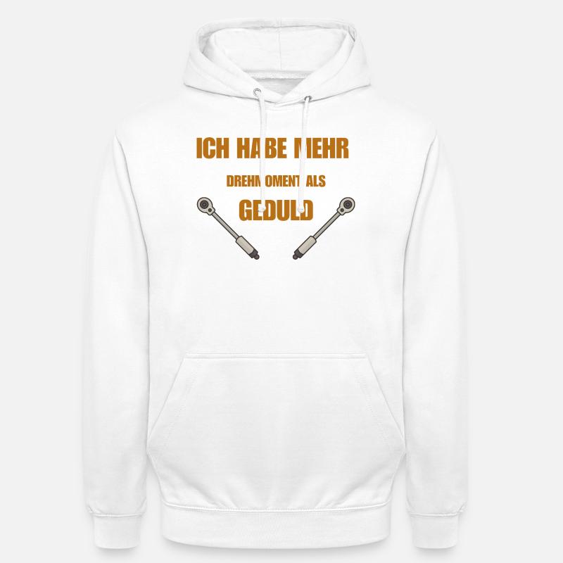Drehmoment oder Geduld - Unisex Hoodie - Weiß