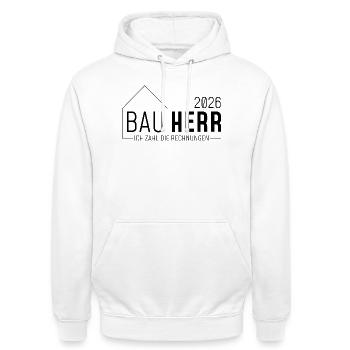 Bauherr 2026 - Ich zahl die Rechnungen! - Unisex Hoodie - Weiß - Vorne - AI Model Male 185 dark (185cm) & AI Model Female 172 dark (172cm)