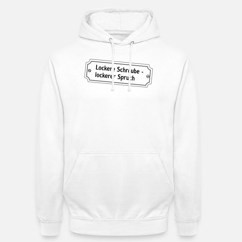 Proverbe « Vis desserrées, vis desserrées » - Sweat-shirt à capuche unisexe - blanc