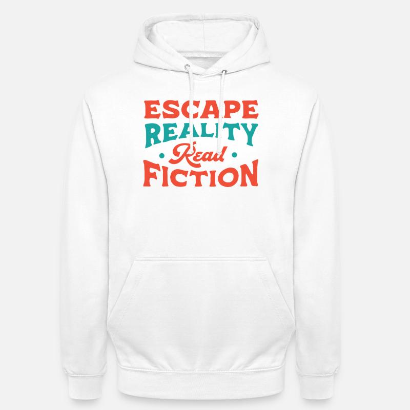 Échapper à la réalité Lire de la fiction - Sweat-shirt à capuche unisexe - blanc