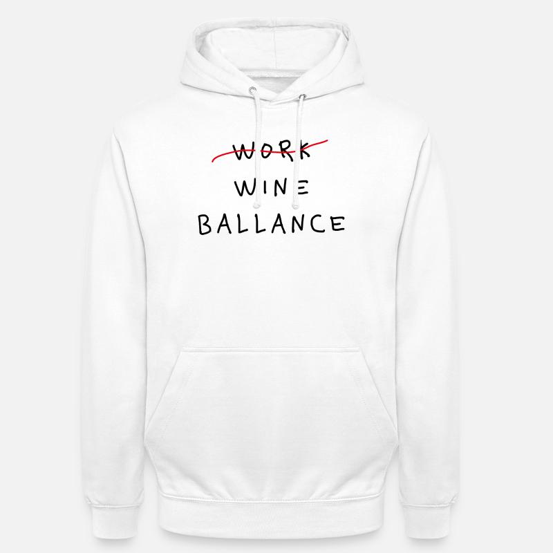 Work Wine Ballance Lustiges Statement - Unisex Hoodie - Weiß