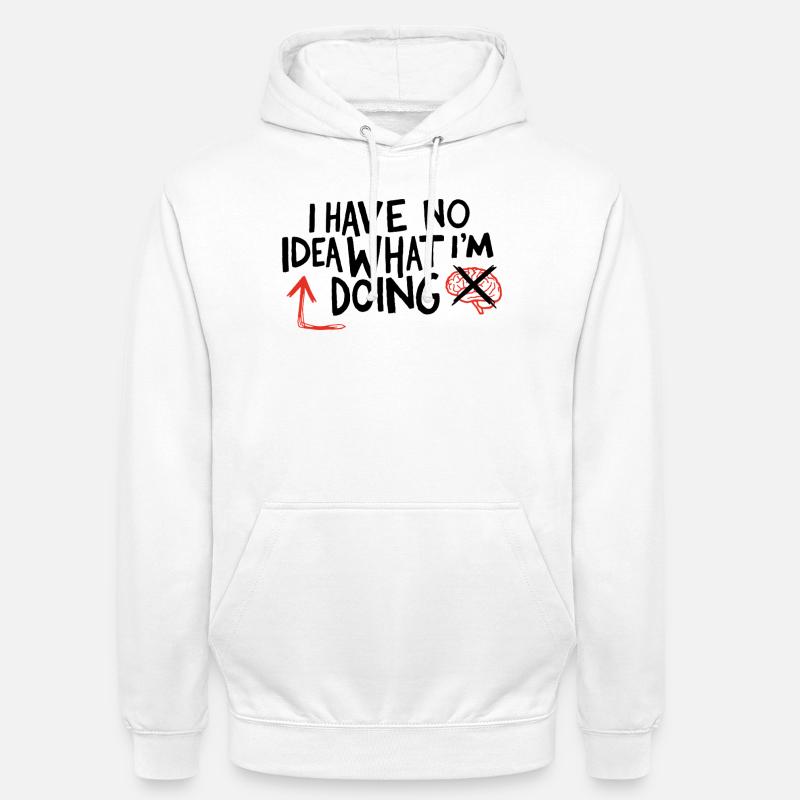 Aucune idée de ce que je fais - Sweat-shirt à capuche unisexe - blanc