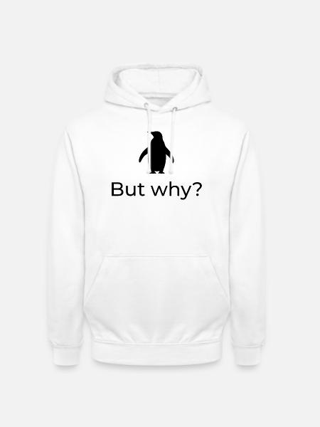 Aber warum? Viral-Nihilist-Pinguin-Design - Unisex Hoodie - Weiß