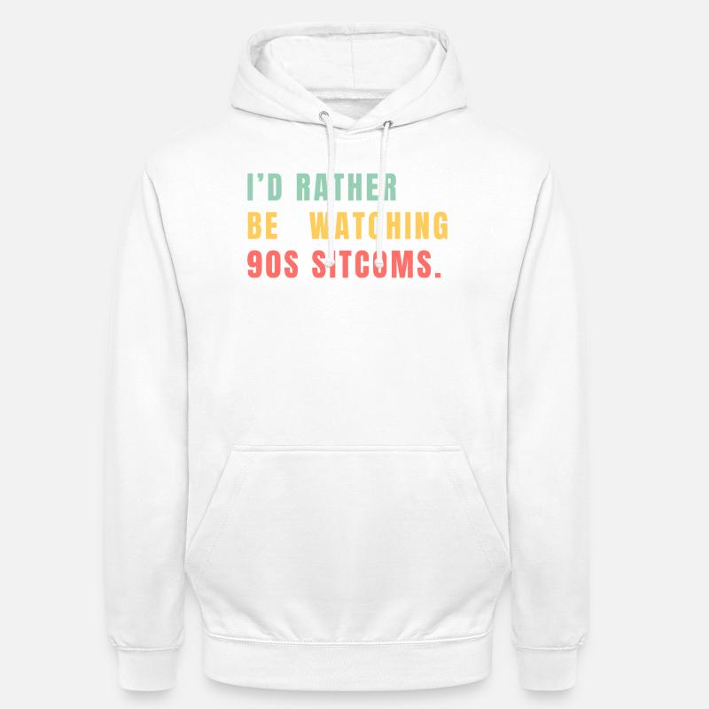 I’d Rather Be Watching 90s Sitcoms - Unisex Hoodie - Weiß