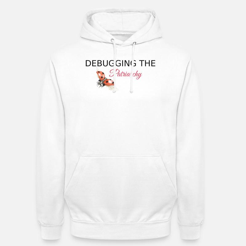 Debugging the Patriarchy - Feminist Tech Style - Unisex Hoodie - white