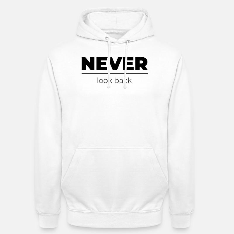 Never look back | Motivations Statement - Unisex Hoodie - Weiß