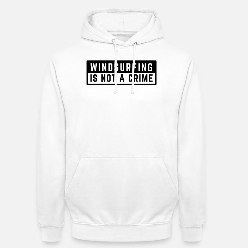 WINDSURFING IS NOT A CRIME - SURF  - Unisex Hoodie - Weiß