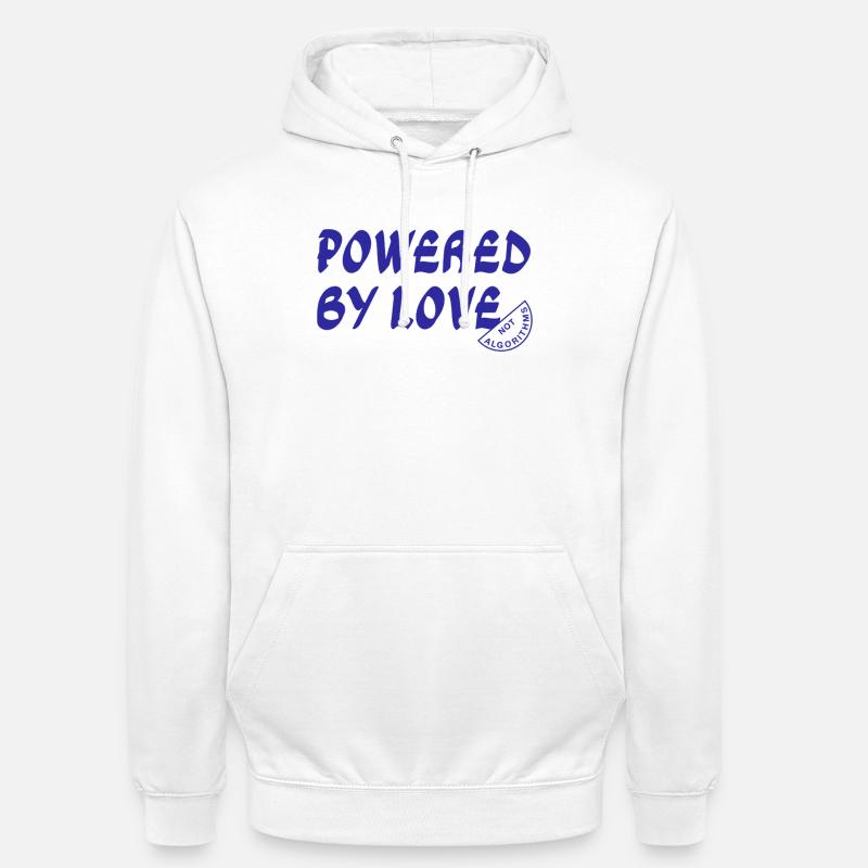 Angetrieben von Love Not Algorithms - Unisex Hoodie - Weiß