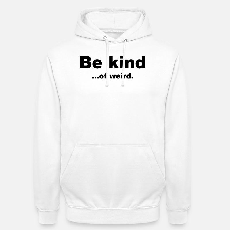 Sois gentil... de bizarre - Sweat-shirt à capuche unisexe - blanc