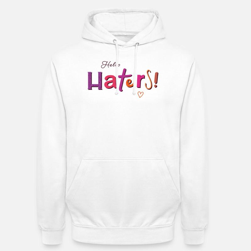 Hello Haters! Cooler Spruch - Unisex Hoodie - Weiß