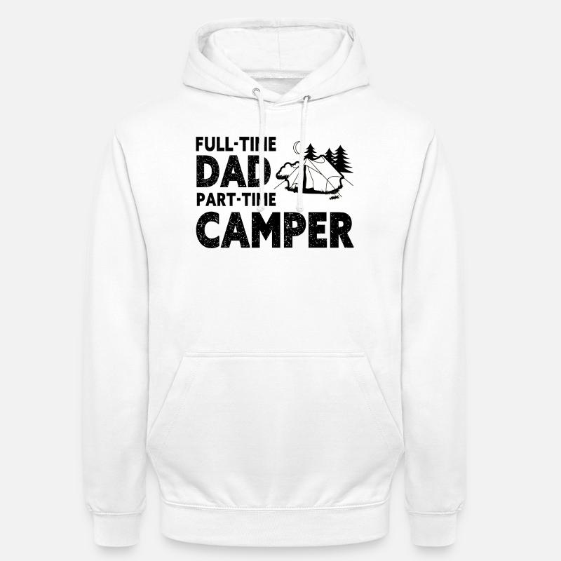 Full-Time Dad Part-Time Camper – Dad Gift - Sweat-shirt à capuche unisexe - blanc