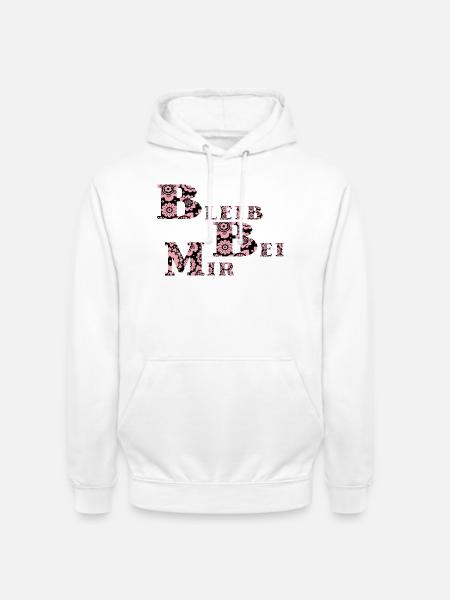 bleib bei mir - Unisex Hoodie - Weiß