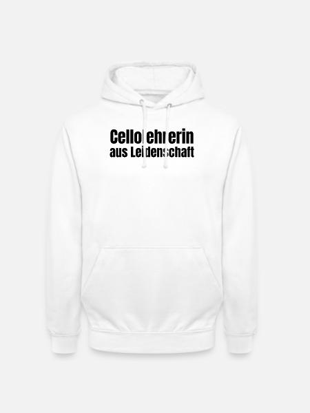 Cellolehrerin aus Leidenschaft Cello Geschenk - Unisex Hoodie - Weiß