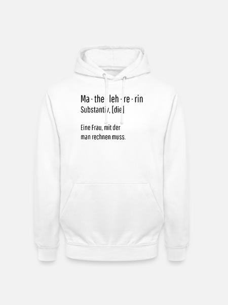 Mathelehrerin Substantiv Definition Mathe Geschenk - Unisex Hoodie - Weiß