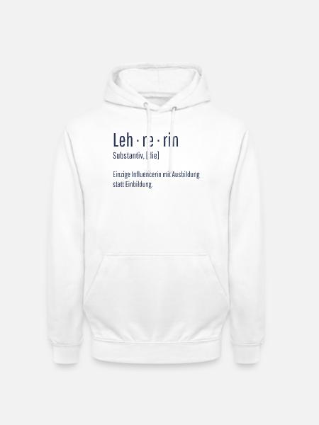 Lehrerin Substantiv Influencerin Schule Geschenk - Unisex Hoodie - Weiß