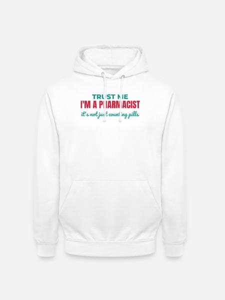 Vertrau mir, ich bin Apotheker, - Unisex Hoodie - Weiß