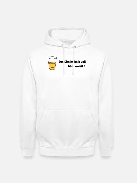 Glass half full Realist - Unisex Hoodie - white
