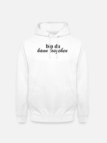 bin da kann losgehen schwarz - Unisex Hoodie - Weiß