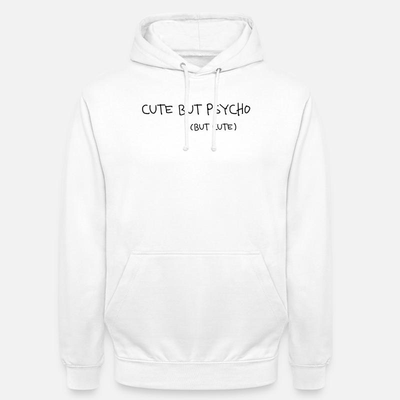 Cute But Psycho Minimal Statement Spruch - Unisex Hoodie - Weiß