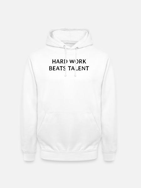 Hard Work Beats Talent - Unisex Hoodie - Weiß