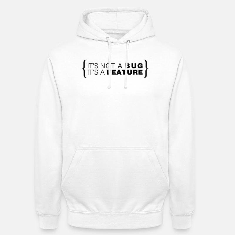 C’est pas un bug. C’est une caractéristique. - Sweat-shirt à capuche unisexe - blanc