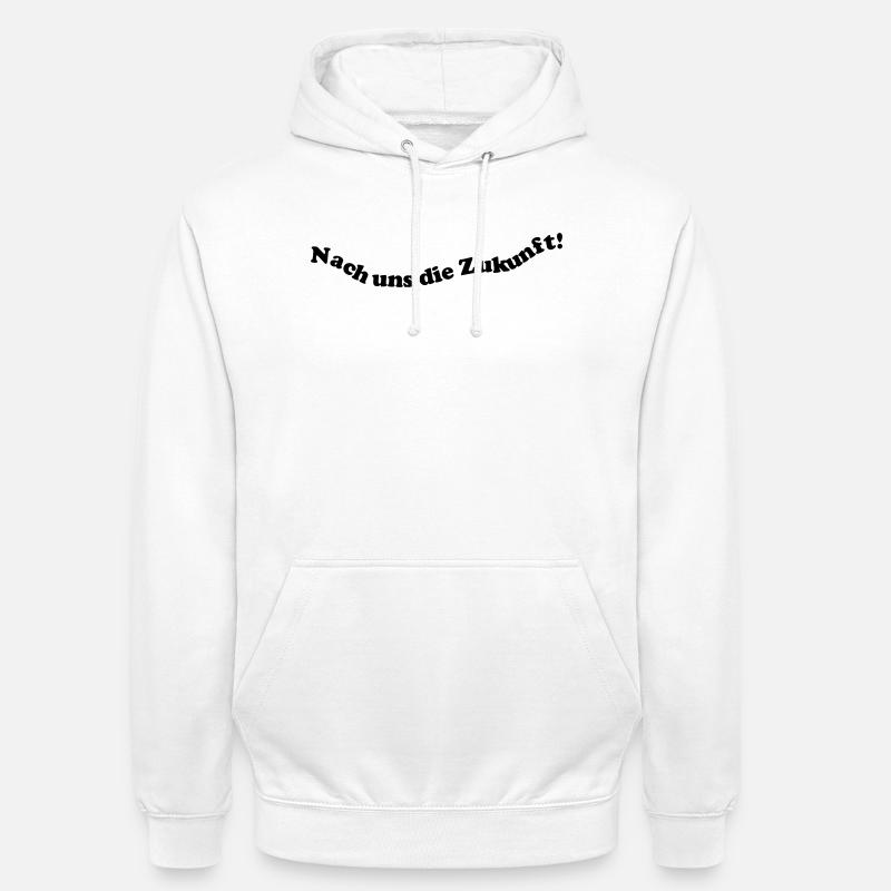 Nach uns die Zukunft! - Unisex Hoodie - Weiß