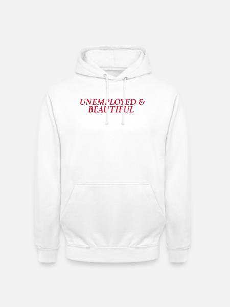 unemployed & beautiful (rot) - Unisex Hoodie - Weiß