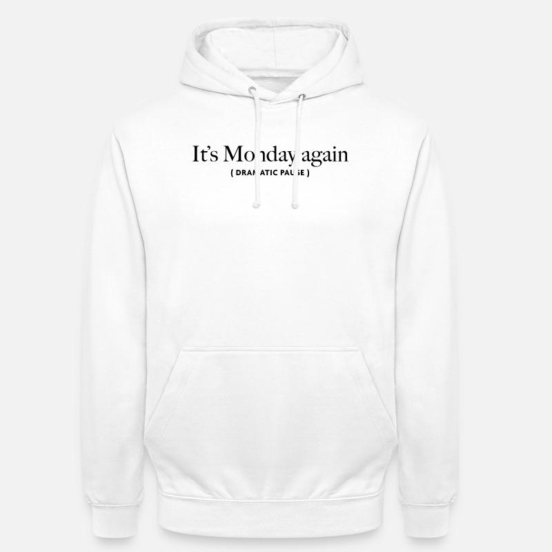 its-monday-again - Unisex Hoodie - white