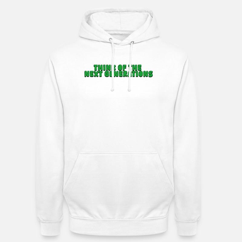 Pensez aux prochaines générations - Sweat-shirt à capuche unisexe - blanc