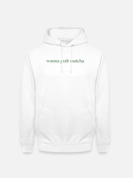 wanna grab matcha - Unisex Hoodie - Weiß