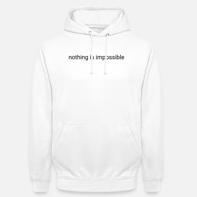 Nothing is impossible plain text - Unisex Hoodie - white