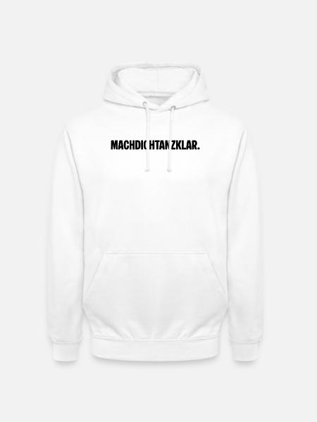 Préparez-vous à danser. MACHDICHTANZKLAR. Dicton - Sweat-shirt à capuche unisexe - blanc