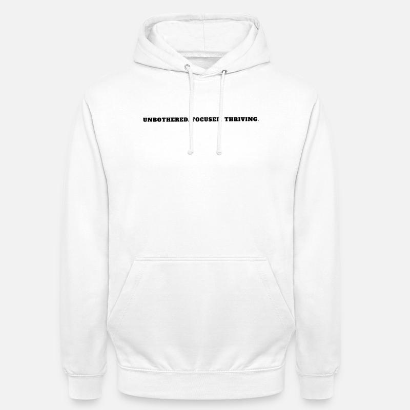Unbothered Focused Thriving Bold Mindset Tee - Unisex Hoodie - Weiß