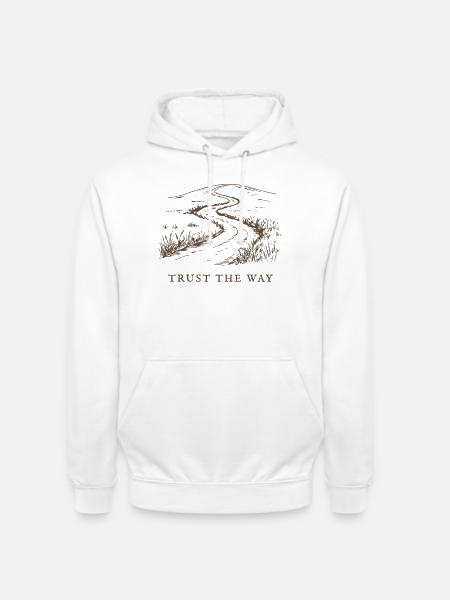 Vertraue dem Weg - Unisex Hoodie - Weiß