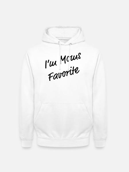 I'm Mom's Favorite Funny T-Shirt - Unisex Hoodie - white