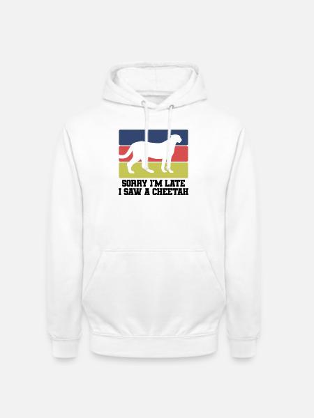Sorry I’m Late – Gepard - Unisex Hoodie - Weiß