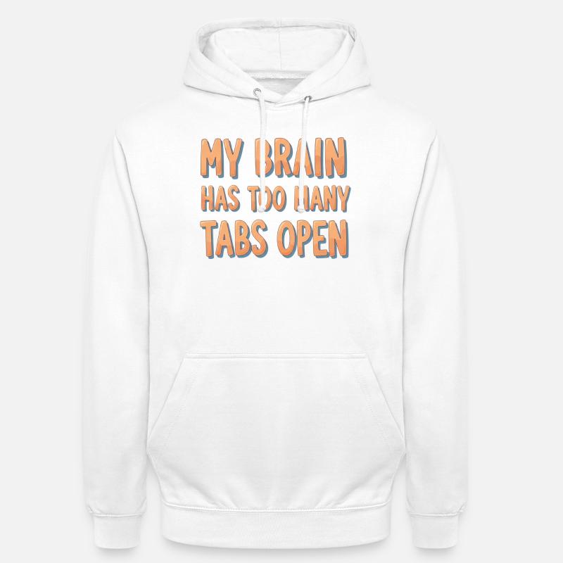 Mon cerveau a trop d’onglets ouverts - Sweat-shirt à capuche unisexe - blanc