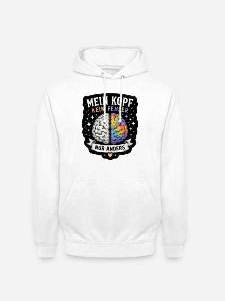 Mein Kopf: Kein Fehler, Anders - Unisex Hoodie - Weiß