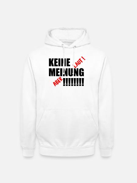 Keine Meinung - Unisex Hoodie - Weiß