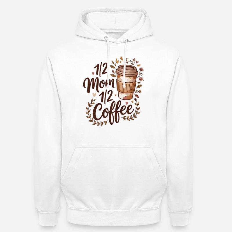 Mutter Koffein Halb Mama Halb Kaffee - Unisex Hoodie - Weiß