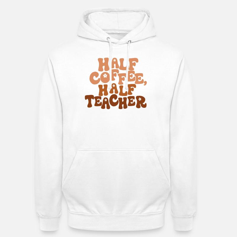Moitié café, moitié professeur - Sweat-shirt à capuche unisexe - blanc