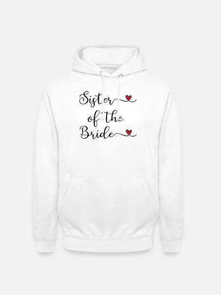 Schwesterherz der Braut – Typografie - Unisex Hoodie - Weiß